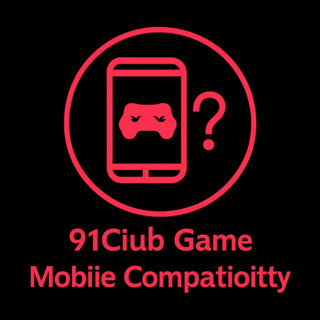 An informative badge for 91Club Game Mobile Compatibility.